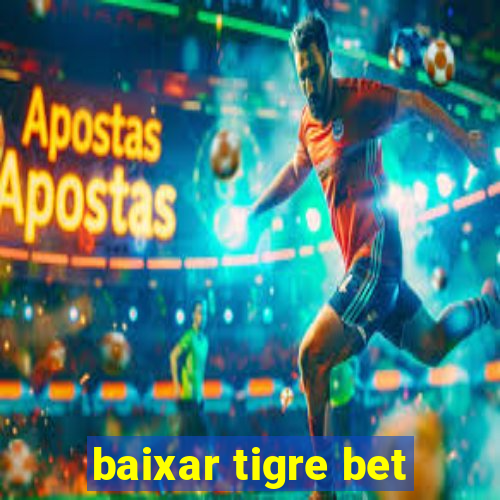 baixar tigre bet